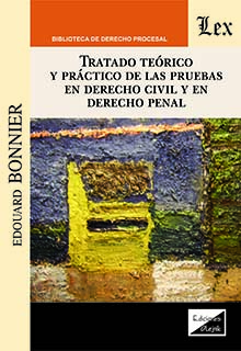 Tratado teórico y práctico de las pruebas en Derecho civil y en Derecho penal. 9789563928006