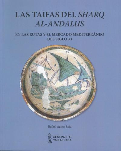 Las taifas del Sharq-al-Andalus en las rutas y el mercado mediterráneo. 9788448263324