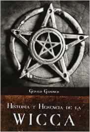 Historia y herencia de la Wicca. 9788476271728