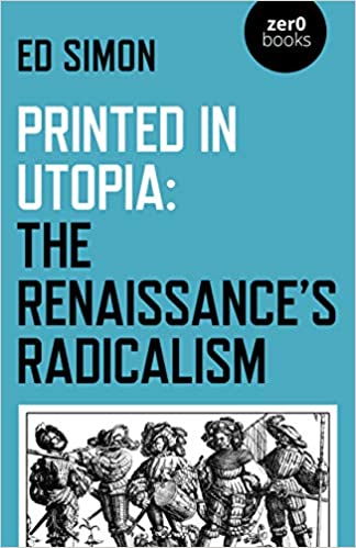 Printed in Utopia: the Reinassance's radicalism. 9781789043839