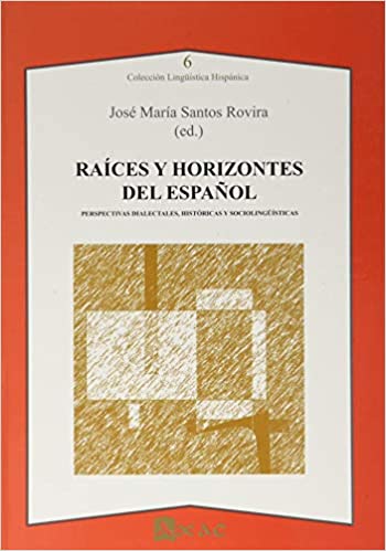 Raíces y horizontes del español. 9788492658718