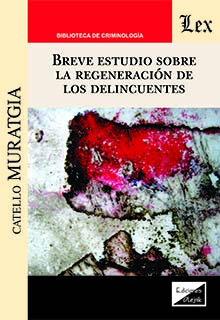 Breve estudio sobre la regeneración de los delincuentes. 9789563927580