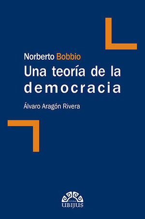 Norberto Bobbio. Una teoría de la democracia. 9786078615360