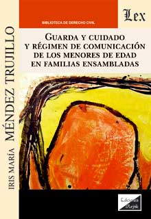 Guarda y cuidado y régimen de comunicación de los menores de edad en familias ensambladas. 9789563927979