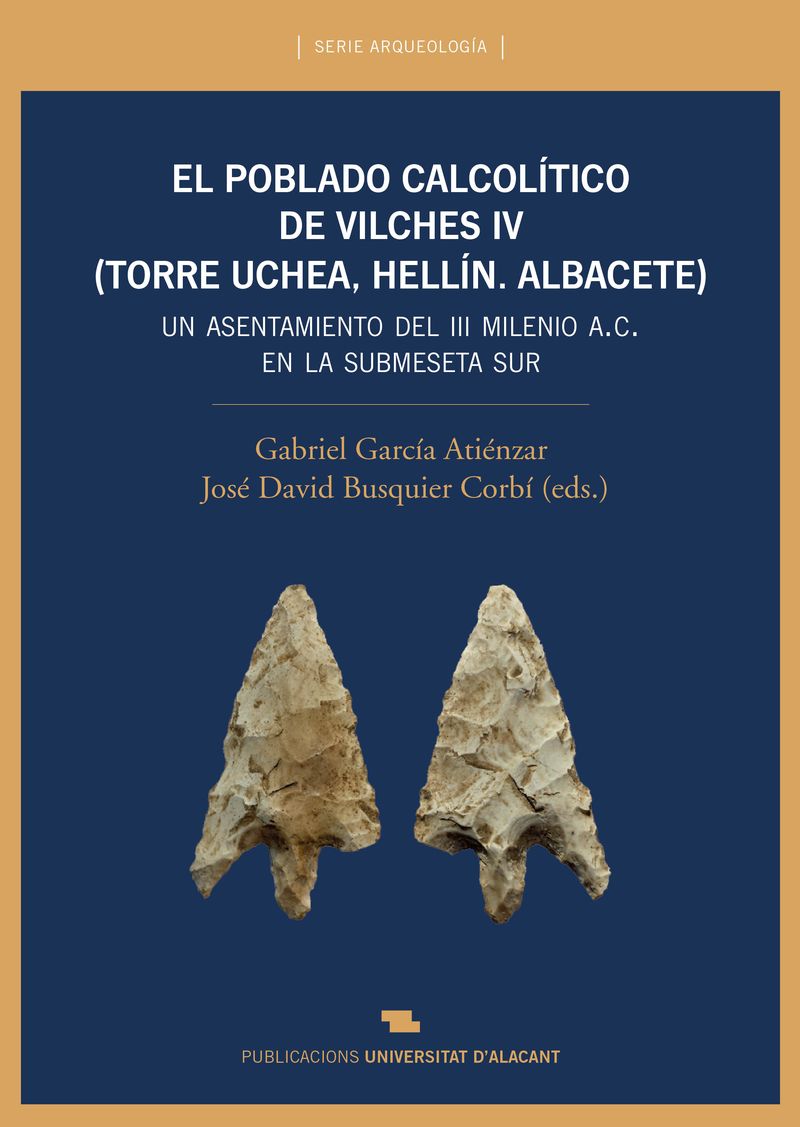 El poblado calcolítico del Vilches IV (Torre Uchea, Hellín. Albacete). 9788497177245