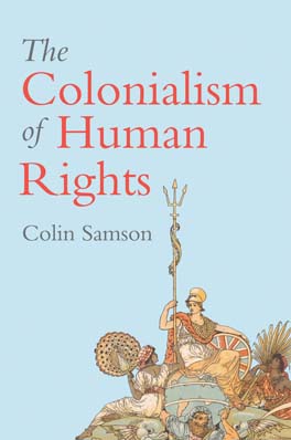 The colonialism of human rights. 9781509529988