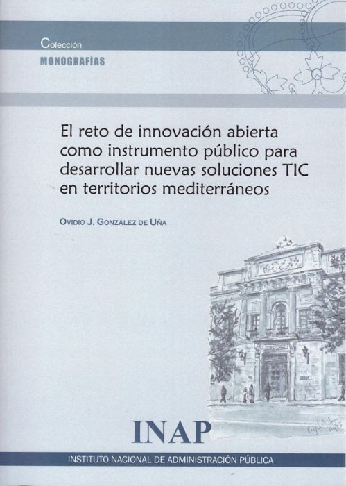 El reto de innovación abierta como instrumento público para desarrollar nuevas soluciones TIC en territorios mediterráneos. 9788473516969
