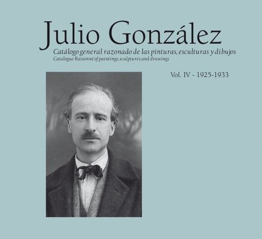 Julio González: Catálogo General Razonado de las Pinturas, Esculturas y Dibujos. 9788409027934