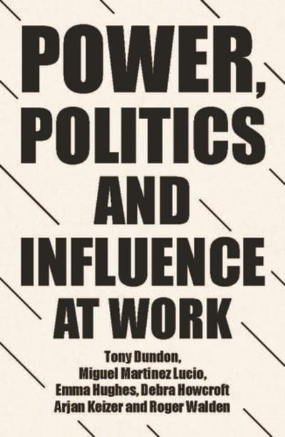 Power, politics and influence at work