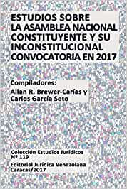 Estudios sobre la Asamblea Nacional Constituyente y su inconstitucional convocatoria en 2017. 9789803654030