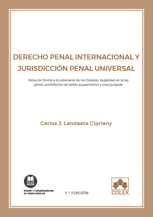 Derecho Penal Internacional y Jurisdicción Penal Universal. 9788418025358
