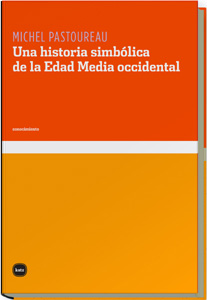 Una historia simbólica de la Edad Media Occidental. 9788493518738