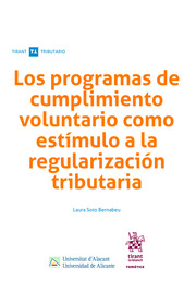 Los programas de cumplimiento voluntario como estímulo a la regularización tributaria. 9788413551814