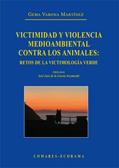 Victimidad y violencia medioambiental contra los animales. 9788413690247