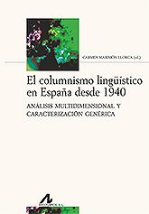 El columnismo lingüístico en España desde 1940. 9788476359976