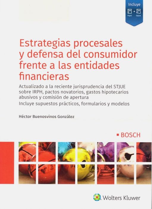 Estrategias procesales y defensa del consumidor frente a las entidades financieras. 9788490904633