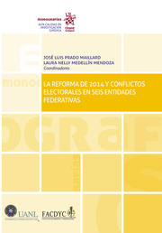 La reforma de 2014 y conflictos electorales en seis entidades federativas. 9788413366975