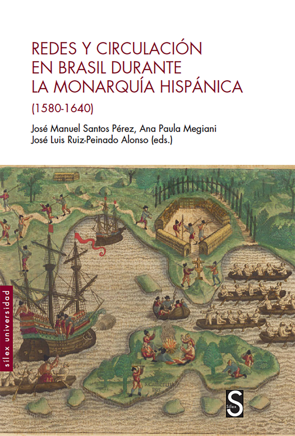 Redes y circulación en Brasil durante la Monarquía Hispánica (1580-1640). 9788477375524