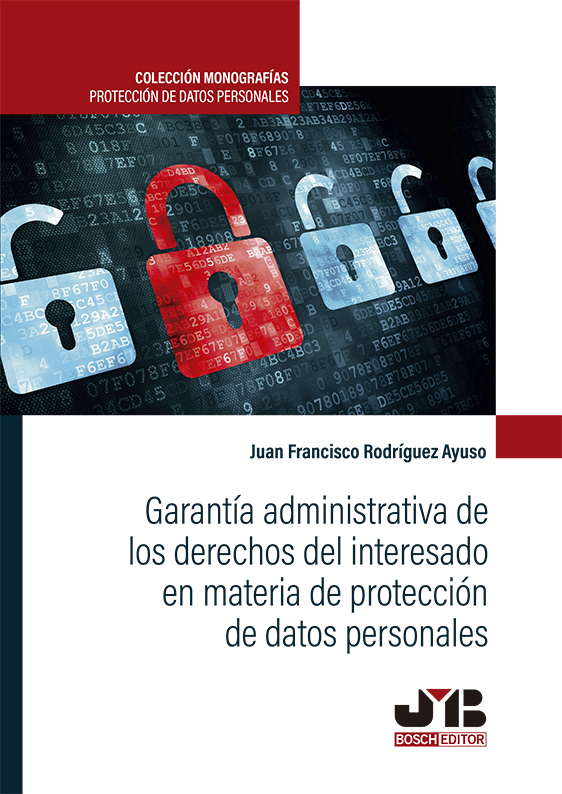 Garantía administrativa de los derechos del interesado en materia de protección de datos personales. 9788412299960