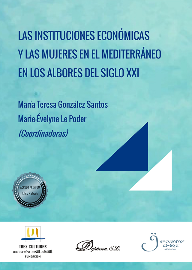 Las instituciones económicas y las mujeres en el mediterráneo en los albores del siglo XXI. 9788413241609