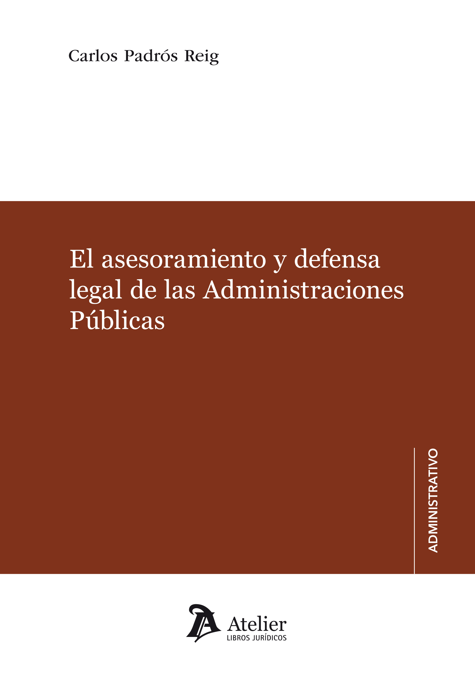 El asesoramiento y defensa legal de las Administraciones Públicas. 9788418244353