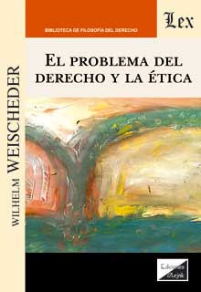 El problema del derecho y la ética. 9789563929102