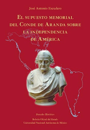 El supuesto memorial del Conde de Aranda sobre la Independencia de América. 9788434026711