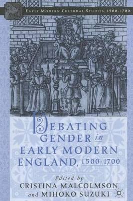 Debating gender in Early Modern England, 1500-1700
