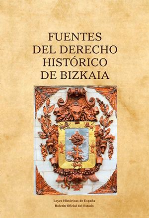 Fuentes del Derecho histórico de Bizkaia. 9788434027633