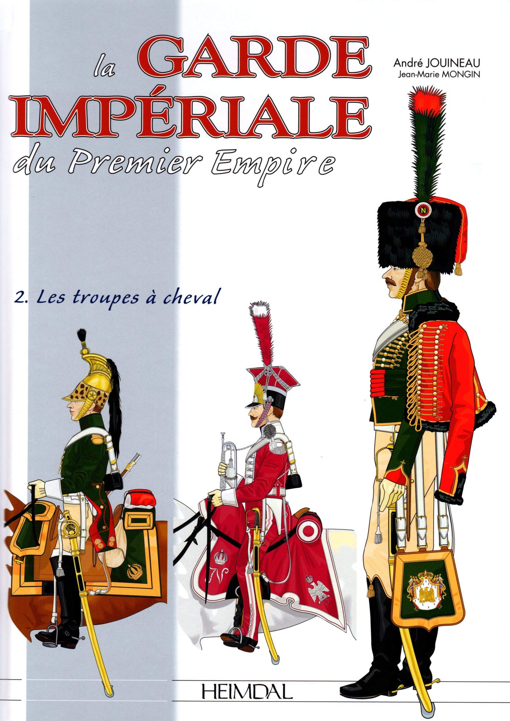 La Garde Impériale du Premier Empire