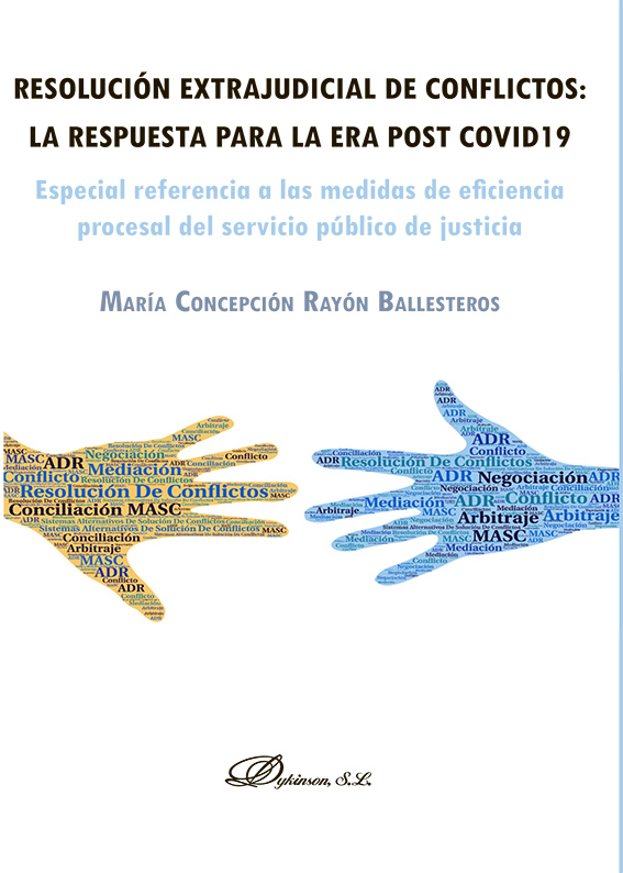 Resolución extrajudicial de conflictos: la respuesta para la era post Covid19. 9788413774107