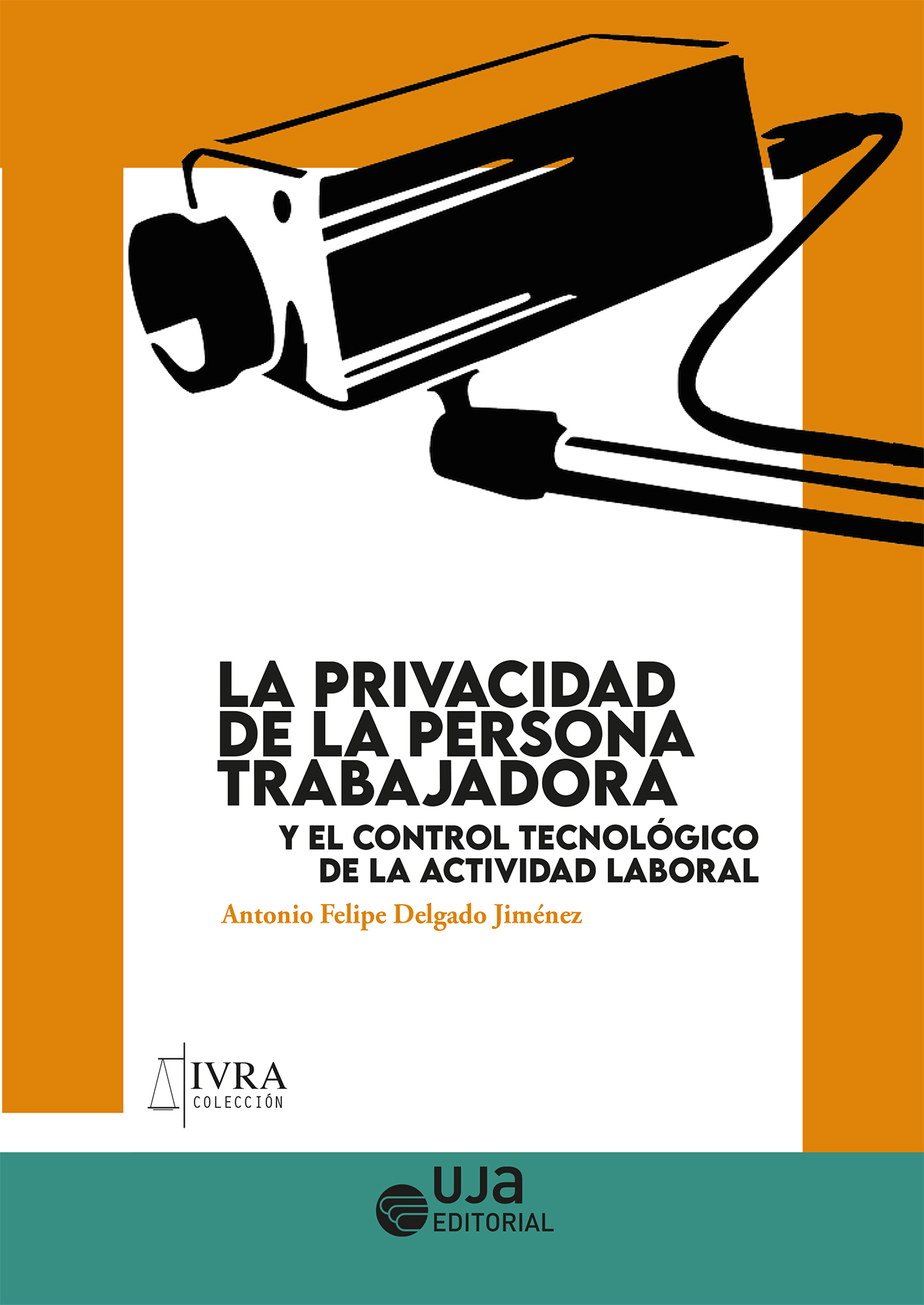 La privacidad de la persona trabajadora y el control tecnológico de la actividad laboral. 9788491594246
