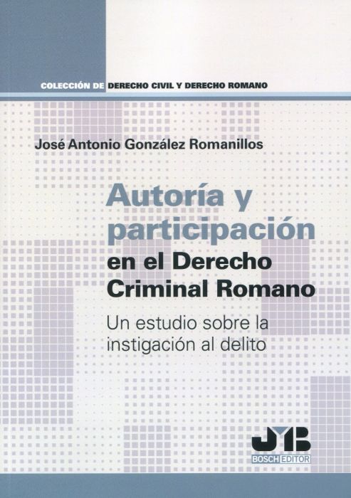 Autoría y participación en el Derecho criminal romano. 9788412419368