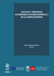 Justicia y personas vulnerables en Iberoamérica y en la Unión Europea. 9788413972633
