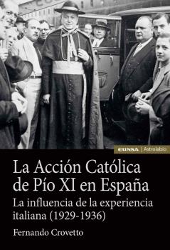 La Acción Católica de Pío XI en España. 9788431336288