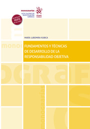 Fundamentos y técnicas de desarrollo de la responsabilidad objetiva. 9788413786117