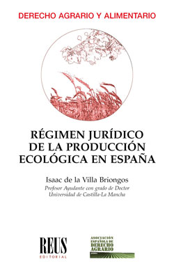 Régimen jurídico de la producción ecológica en España. 9788429025583