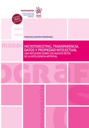 Microtargeting, transparencia, datos y propiedad intelectual. 9788413972312