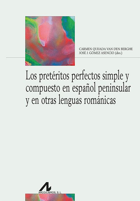 Los pretéritos perfectos simple y compuesto en español peninsular y en otras lenguas románicas. 9788471338563