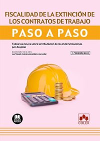 Fiscalidad de la extinción de los contratos de trabajo. Paso a paso. 9788413593609