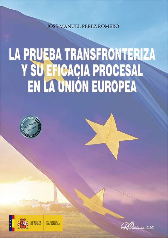 La prueba transfronteriza y su eficacia procesal en la Unión Europea. 9788413777832