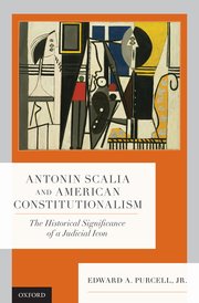 Antonin Scalia and American constitutionalism. 9780197508763