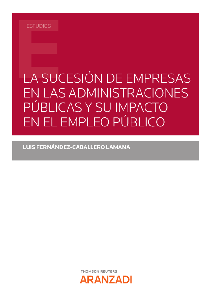 La sucesión de empresas en las Administraciones Públicas y su impacto en el empleo público. 9788413914534