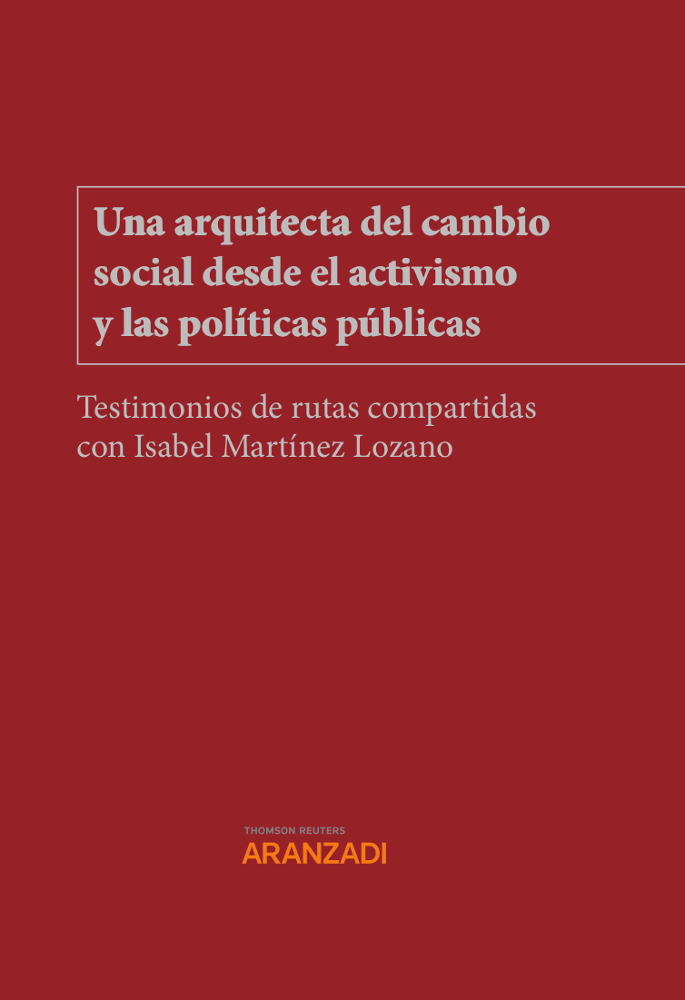 Una arquitecta del cambio social desde el activismo y las políticas públicas. 9788413902616