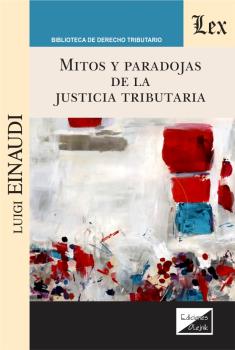 Mitos y paradojas de la justicia tributaria. 9789564070612