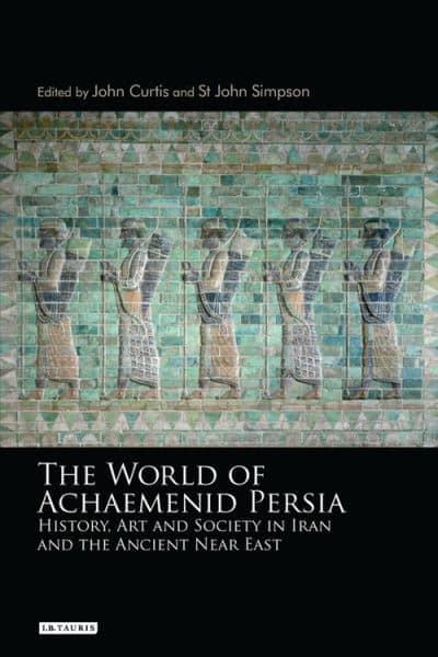 The World of Achaemenid Persia. 9781350197749