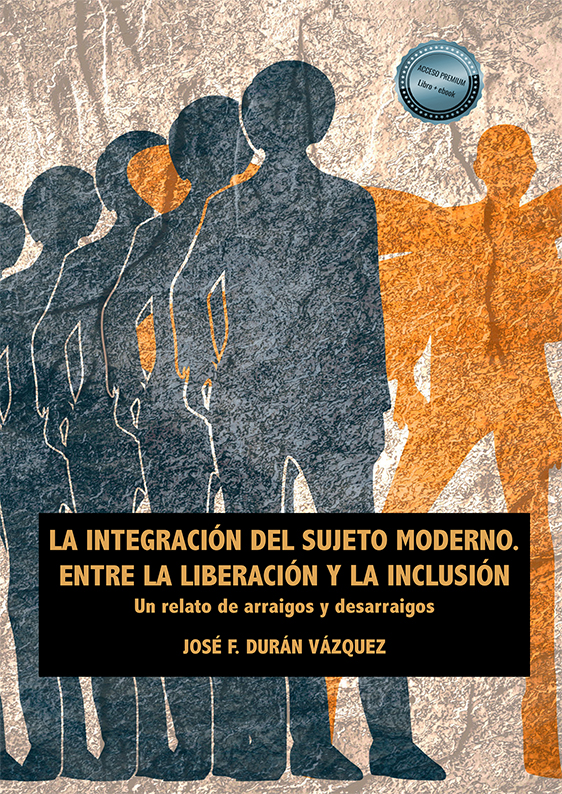 La integración del sujeto moderno: entre la liberación y la inclusión. 9788413775739