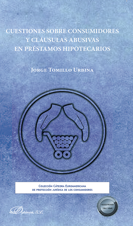 Cuestiones sobre consumidores y cláusulas abusivas en préstamos hipotecarios. 9788413778884
