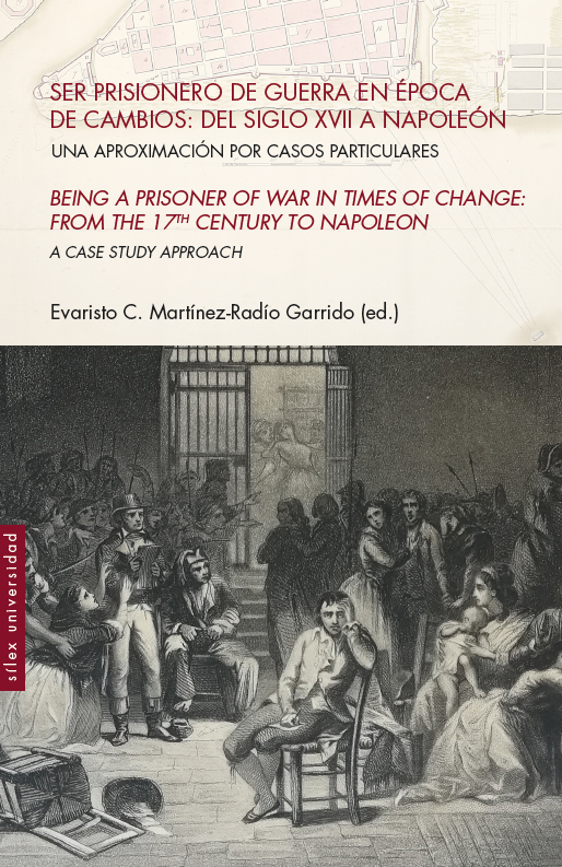 Ser prisionero de guerra en época de cambios: del siglo XVII a Napoleón. 9788418388675