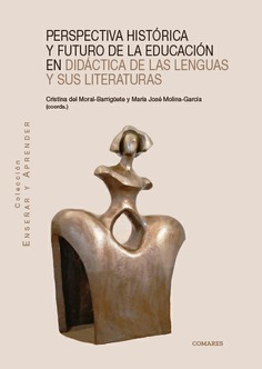 Perspectiva histórica y futuro de la educación en didáctica de las lenguas y sus literaturas. 9788413691701
